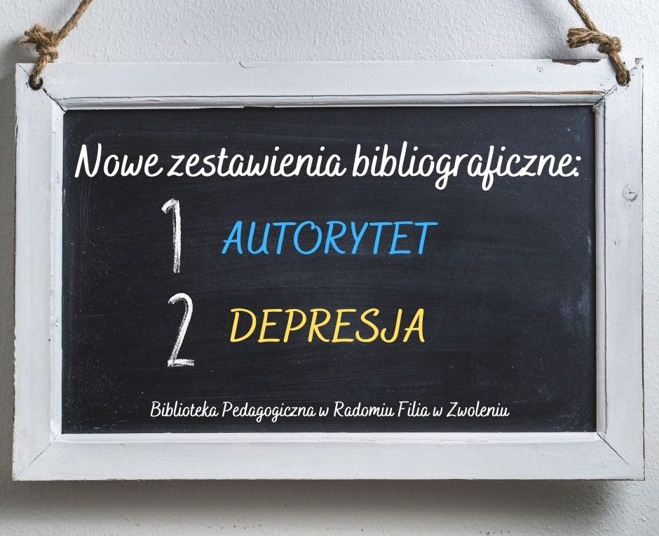 Tablica z napisem "Nowe zestawienia bibliograficzne : Autorytet i Depresja"