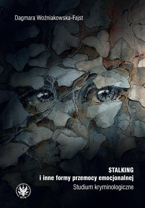 Okładka książki o tytule "Stalking i inne formy przemocy emocjonalnej"