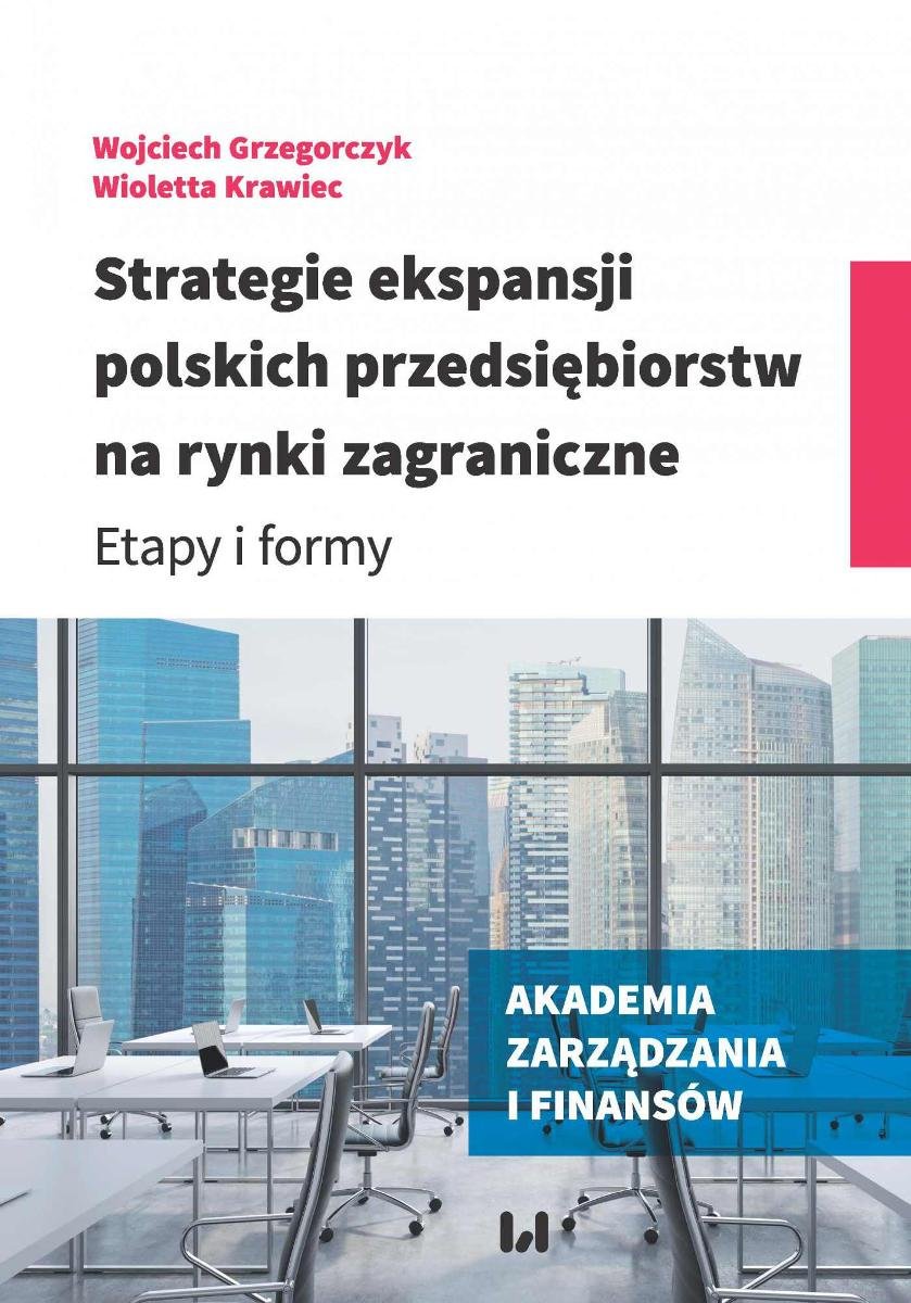 Okładka książki o tytule "Strategie ekspansji polskich przedsiębiorstw na rynki zagraniczne. Etapy i formy"
