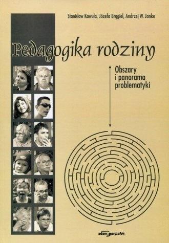Okładka książki o tytule "Pedagogika rodziny : obszary i panorama problematyki"