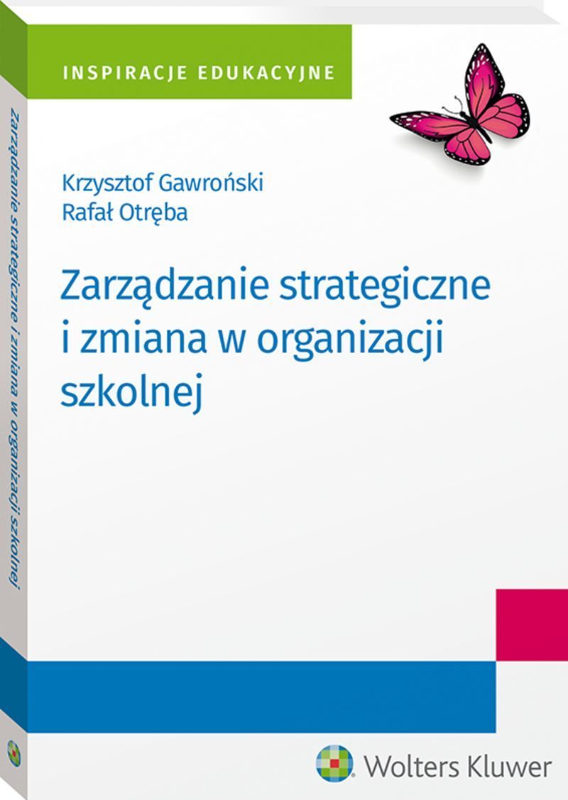 Okładka książki o tytule Zarządzanie strategiczne i zmiana w organizacji szkolnej