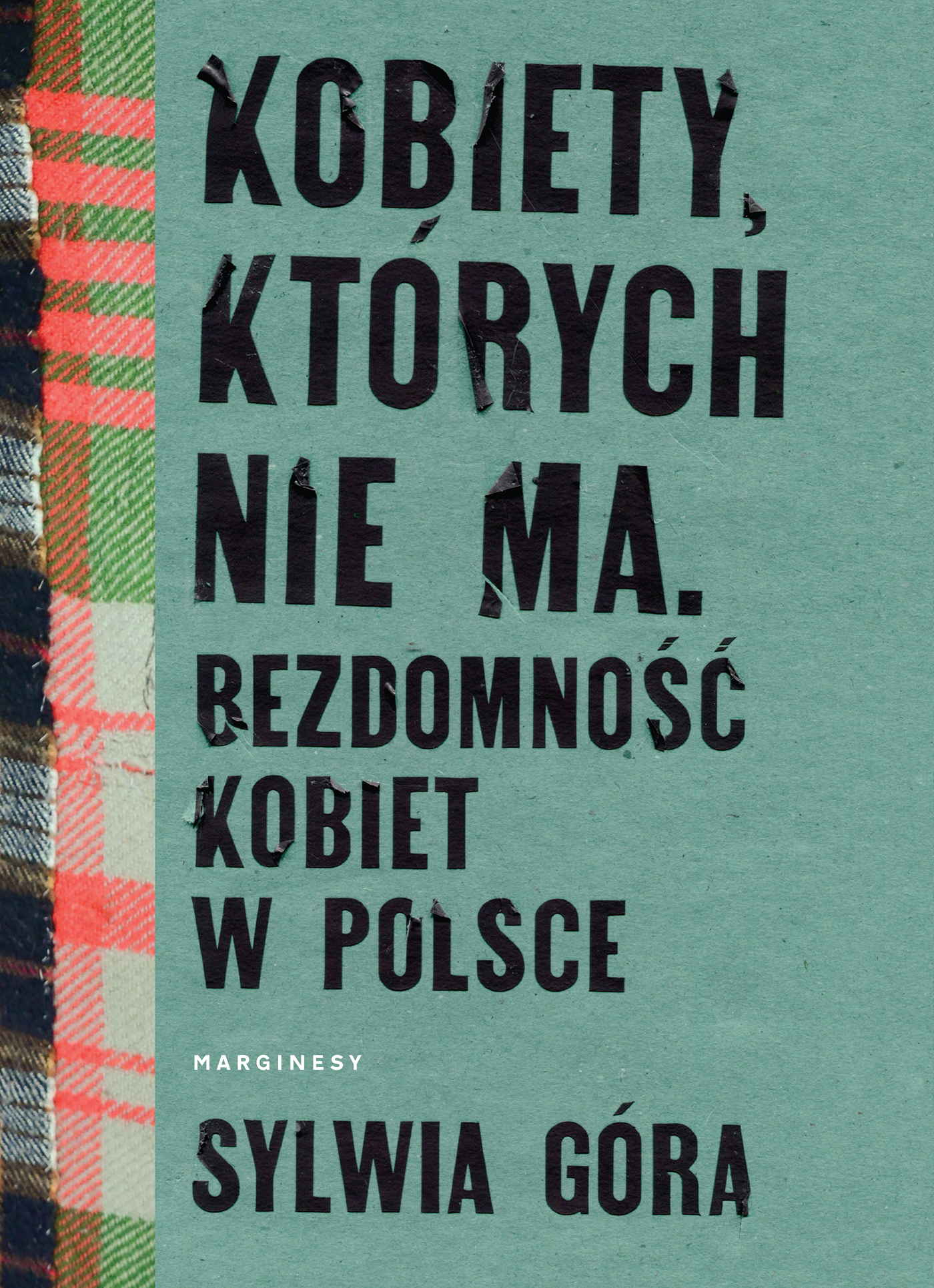 Okładka książki o tytule Kobiety, których nie ma : bezdomność kobiet w Polsce 