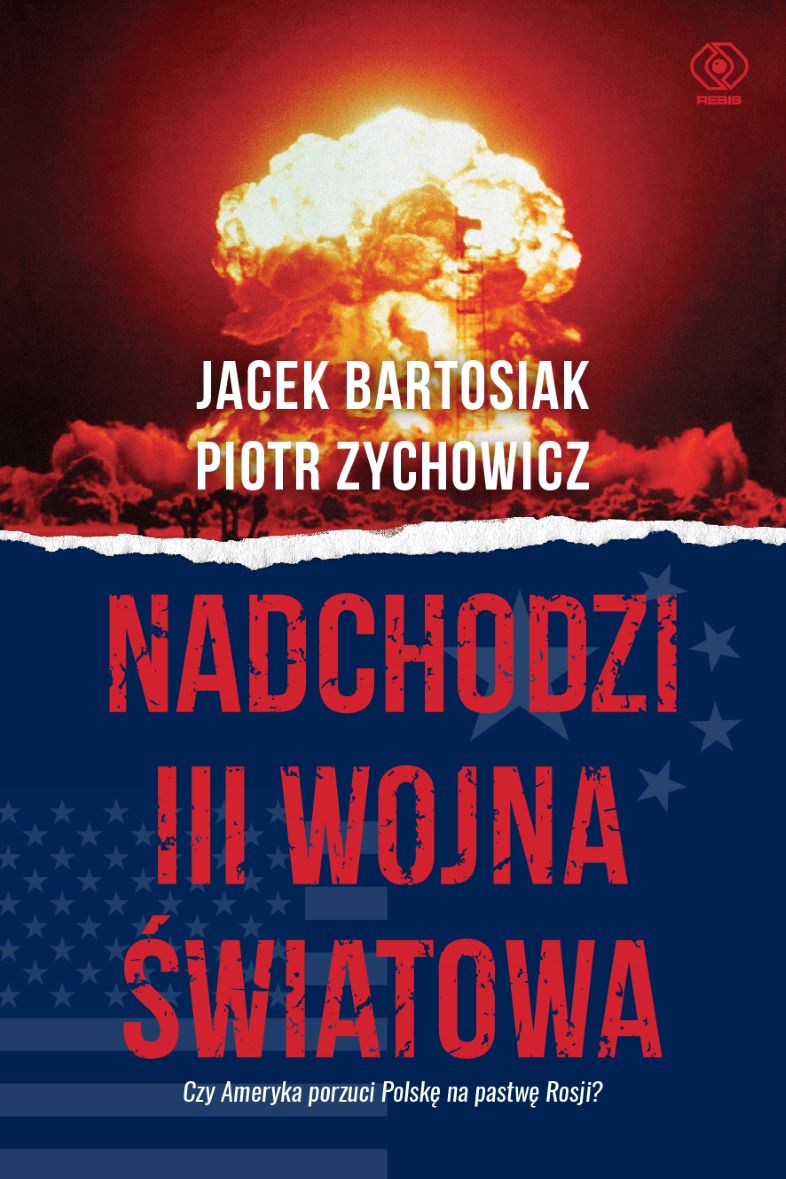 Okładka książki o tytule Nadchodzi III wojna światowa : czy Ameryka porzuci Polskę na pastwę Rosji? 