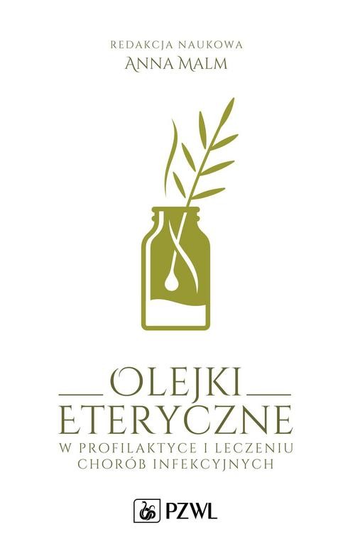 Okładka książki o tytule Olejki eteryczne w profilaktyce i leczeniu chorób infekcyjnych