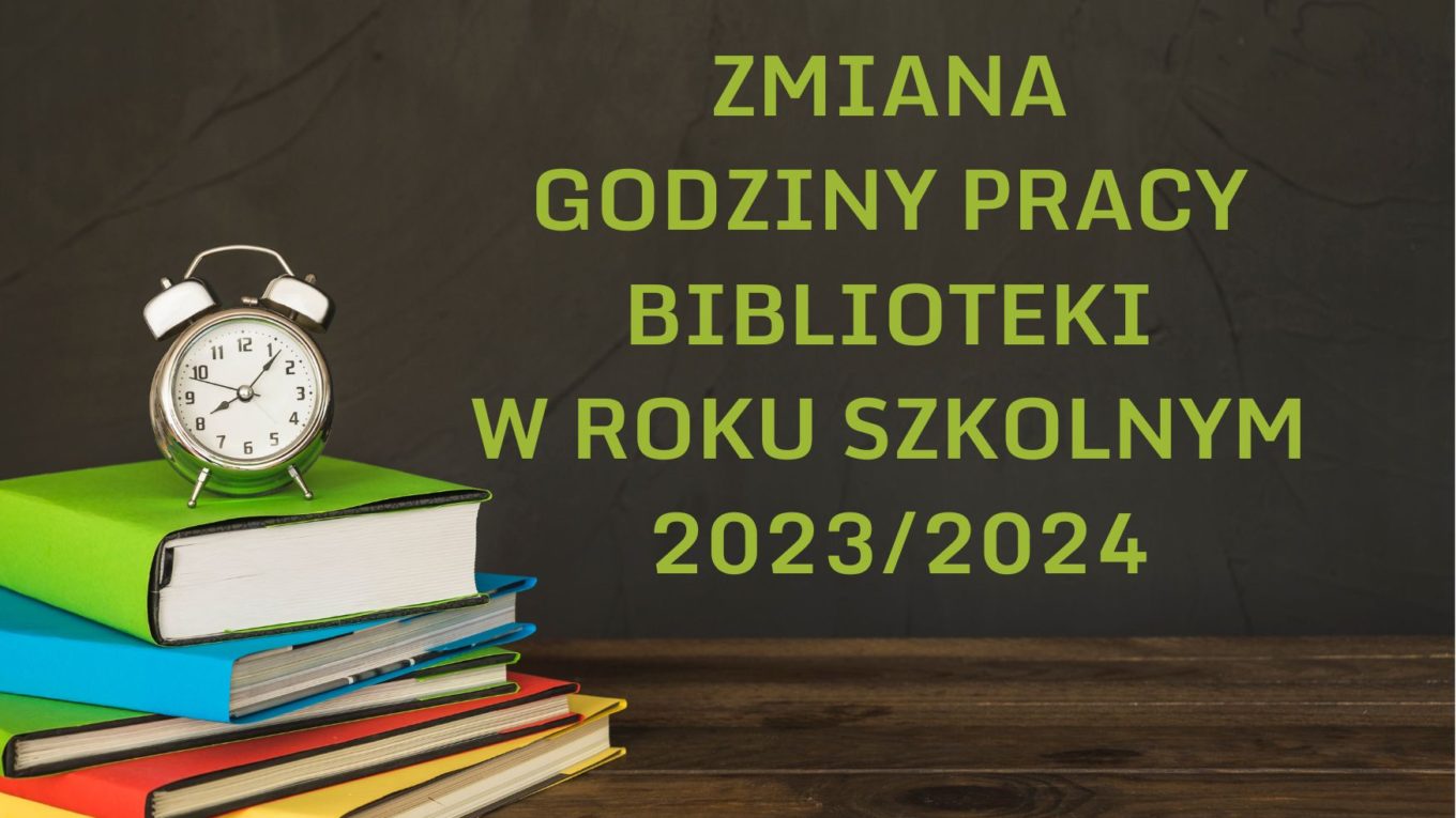 Zmiana godzin pracy biblioteki w roku szkolnym 2023/2024