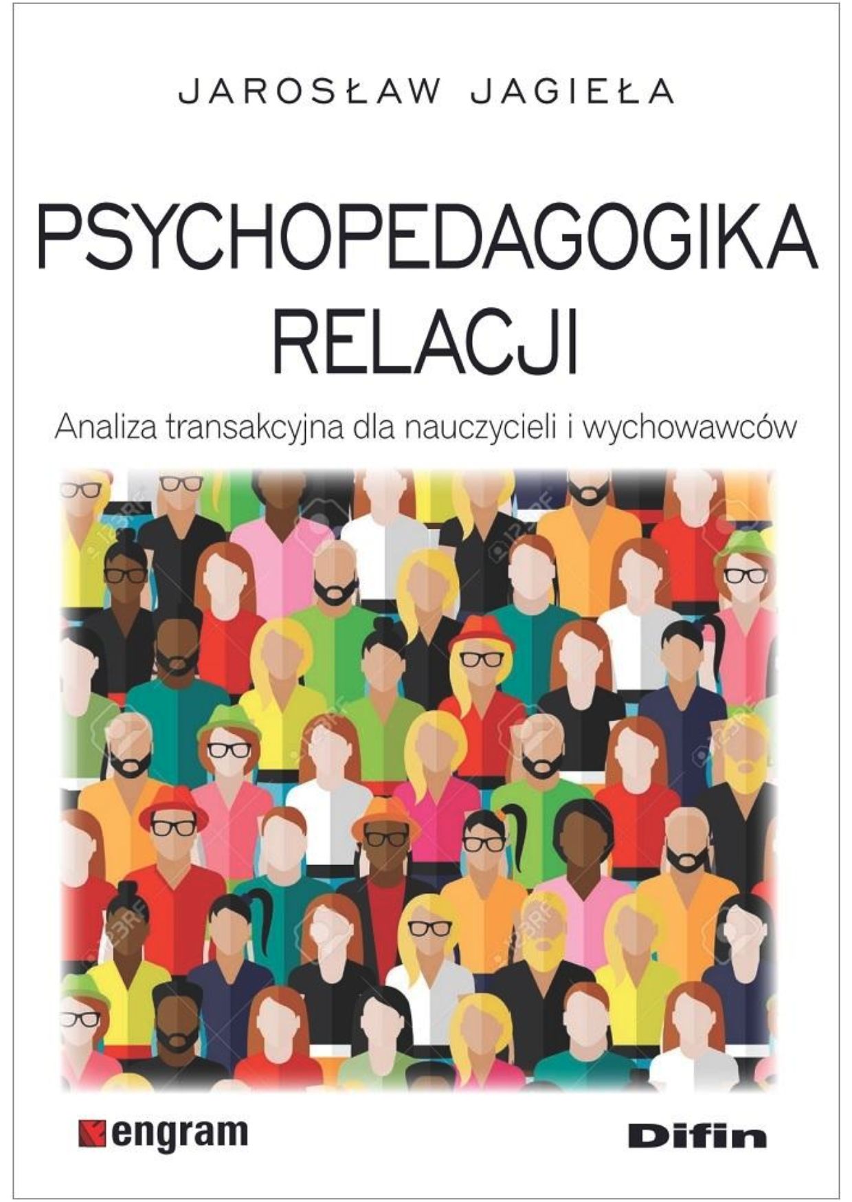 Okładka książki o tytule Psychopedagogika relacji : analiza transakcyjna dla nauczycieli i wychowawców