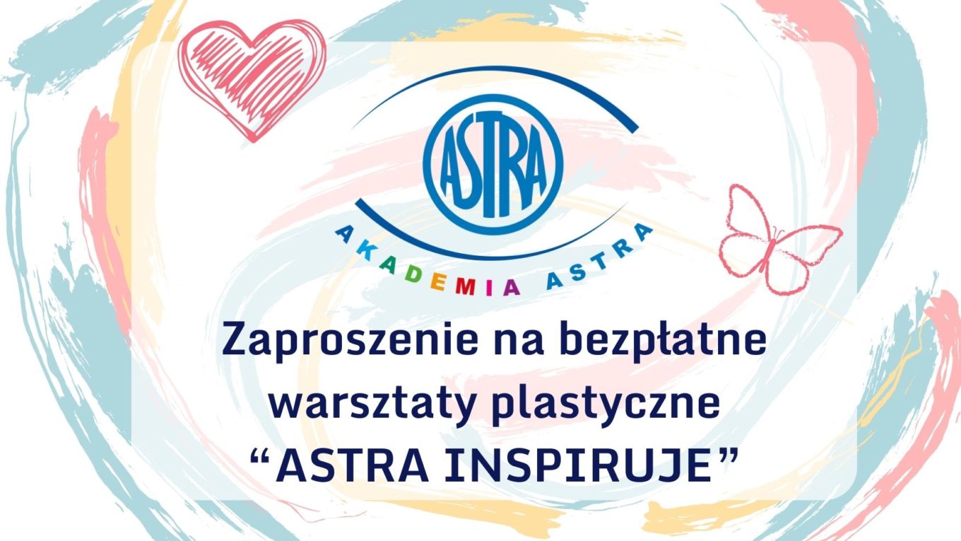 Astra inspiruje - bezpłatne warsztaty plastyczne