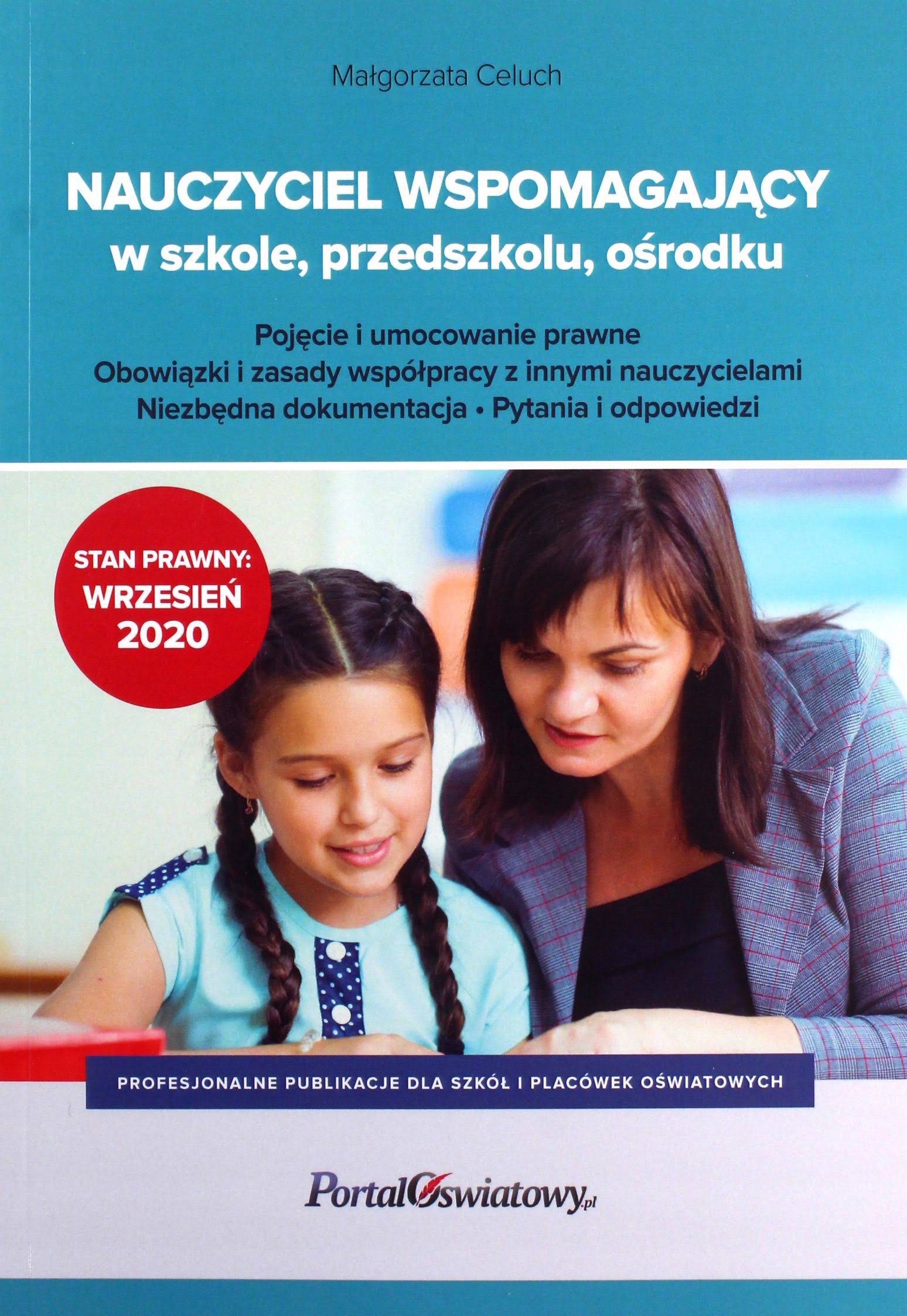 Okładka książki o tytule "Nauczyciel wspomagający w szkole, przedszkolu, ośrodku : pojęcie i umocowanie prawne, obowiązki i zasady współpracy z innymi nauczycielami, niezbędna dokumentacja, pytania i odpowiedzi ekspertów"