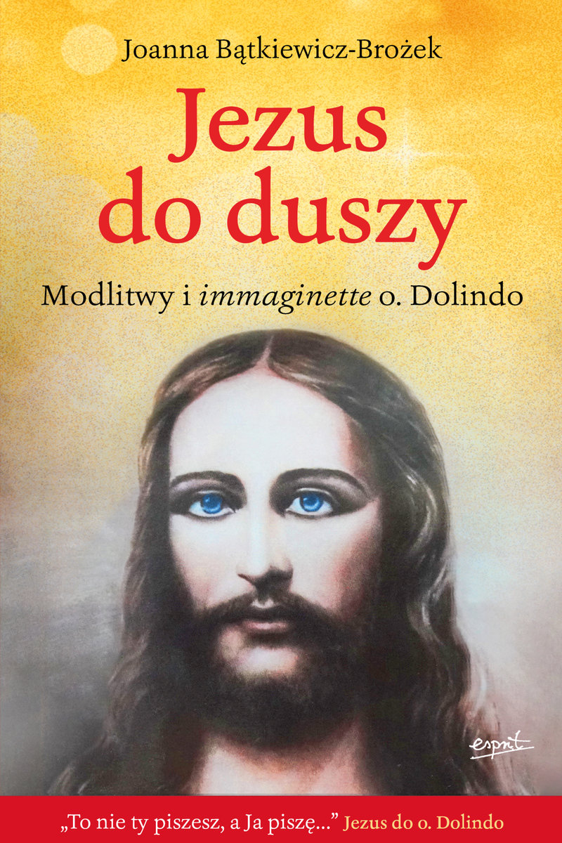 Okładka książki o tytule "Jezus do duszy: modlitwy i immaginette o. Dolindo"