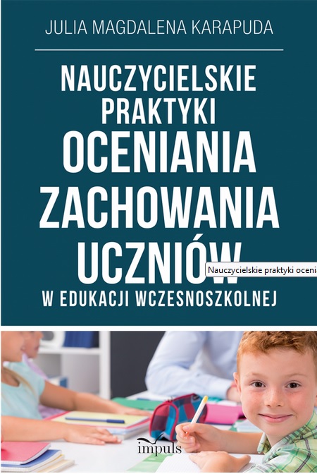 Okładka książki o tytule Nauczycielskie praktyki oceniania zachowania uczniów w edukacji wczesnoszkolnej