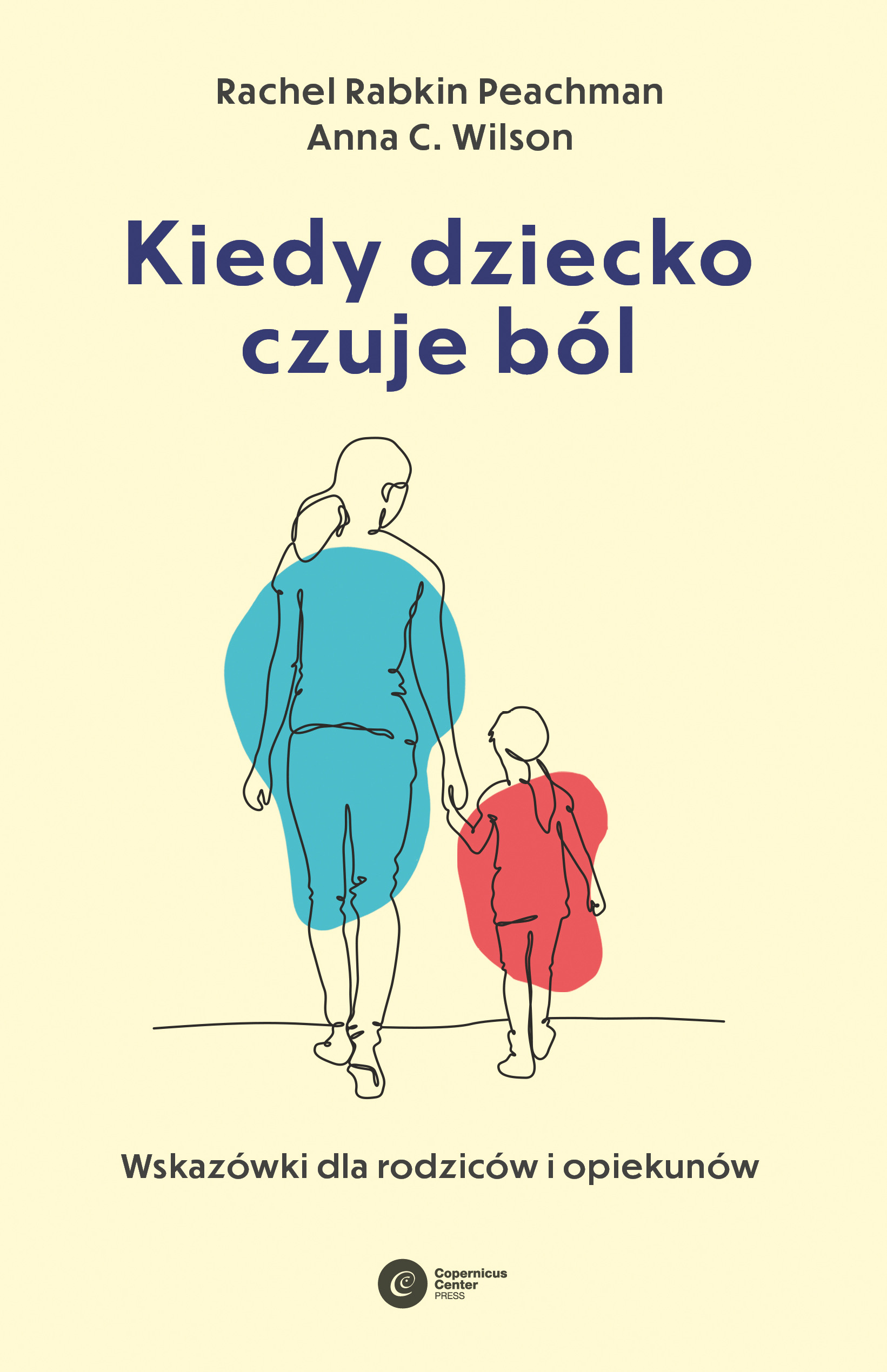 Okładka książki o tytule Kiedy dziecko czuje ból : wskazówki dla rodziców i opiekunów