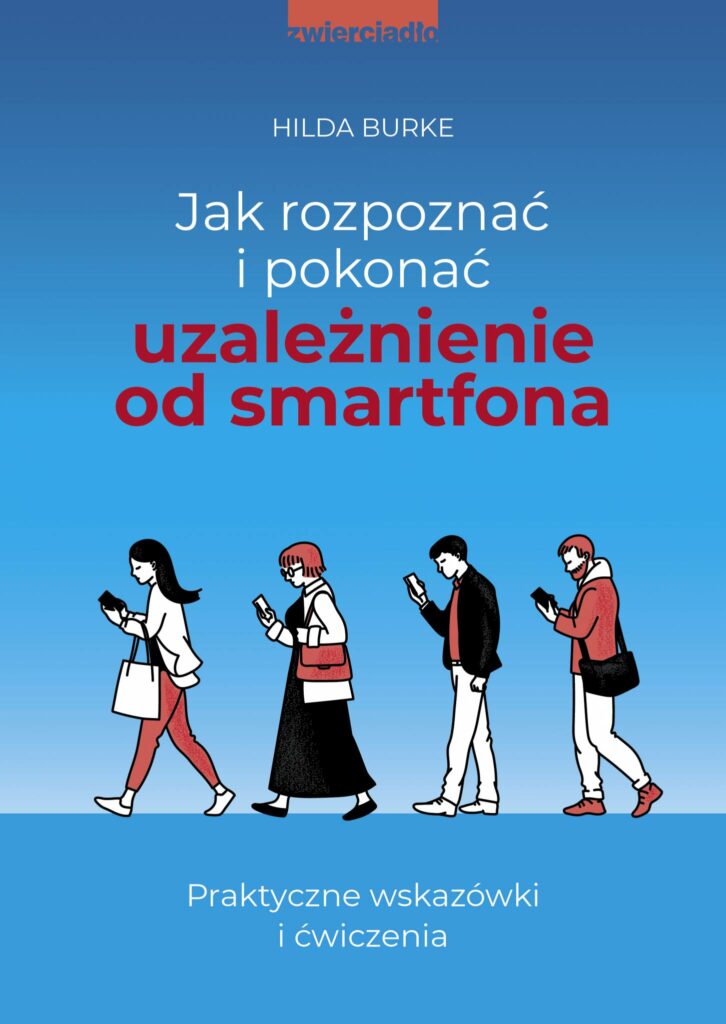 Okładka książki o tytule Jak rozpoznać i pokonać uzależnienia od smatrfona