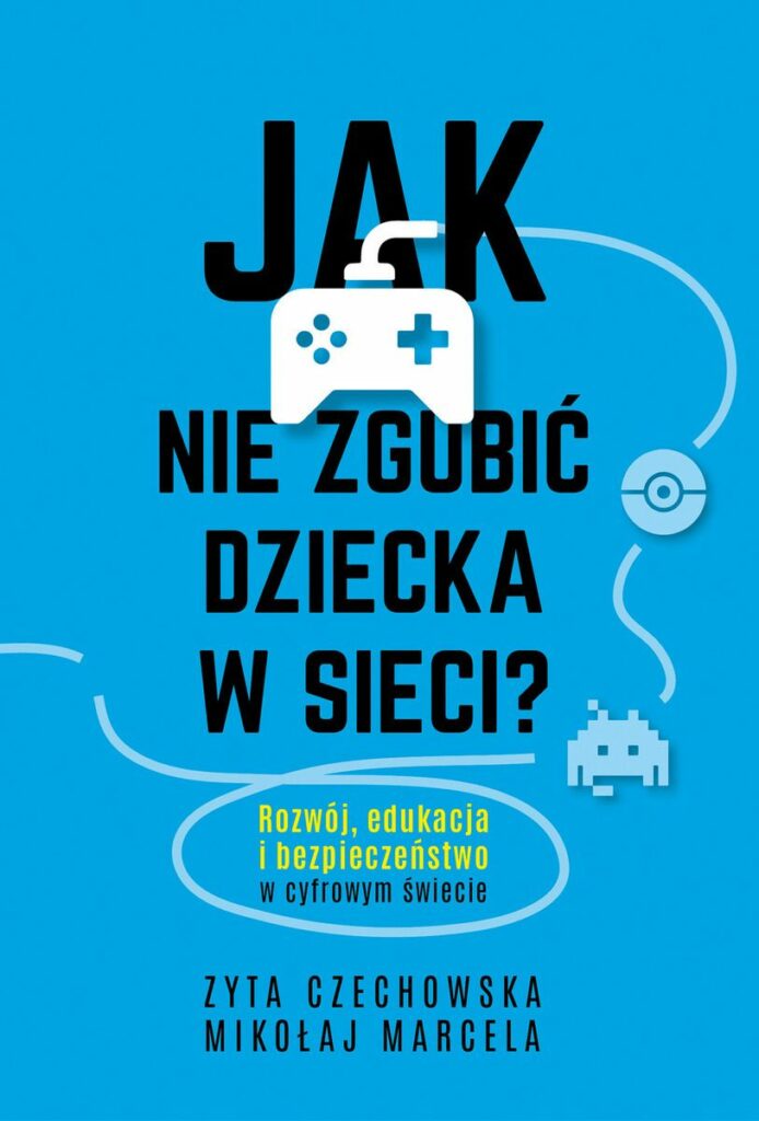 Okładka książki o tytule Jak nie zgubić dziecka w sieci?