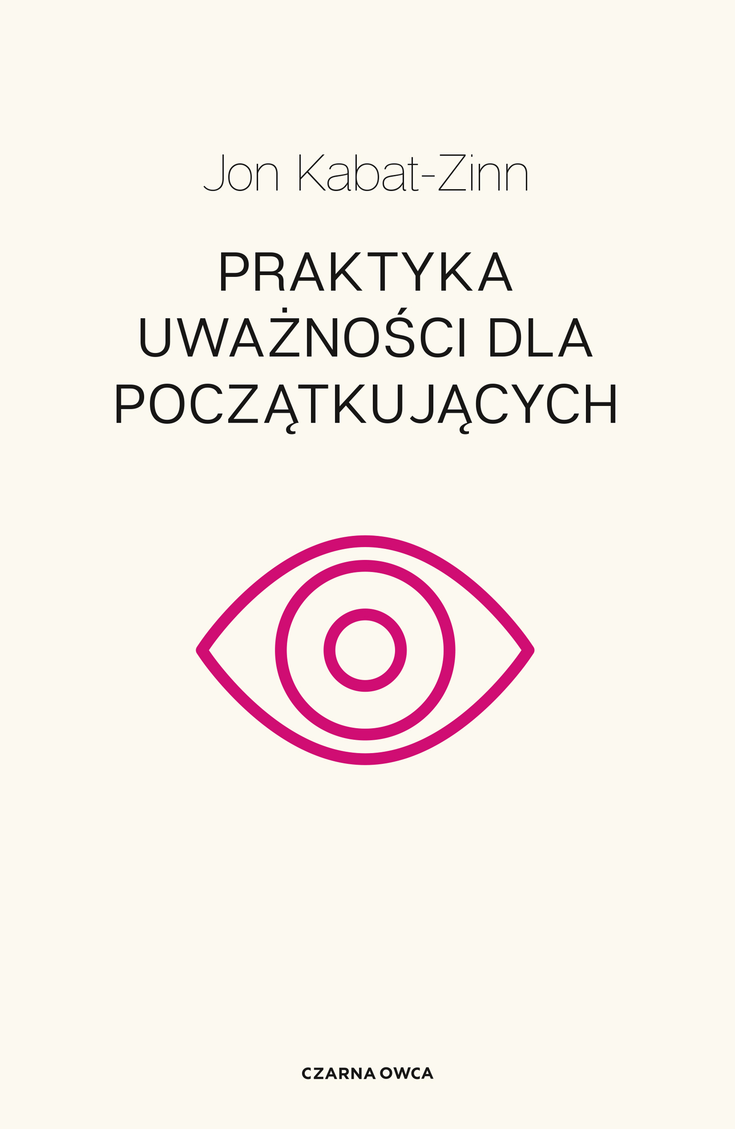 Okładka książki o tytule Praktyka uważności dla początkujących