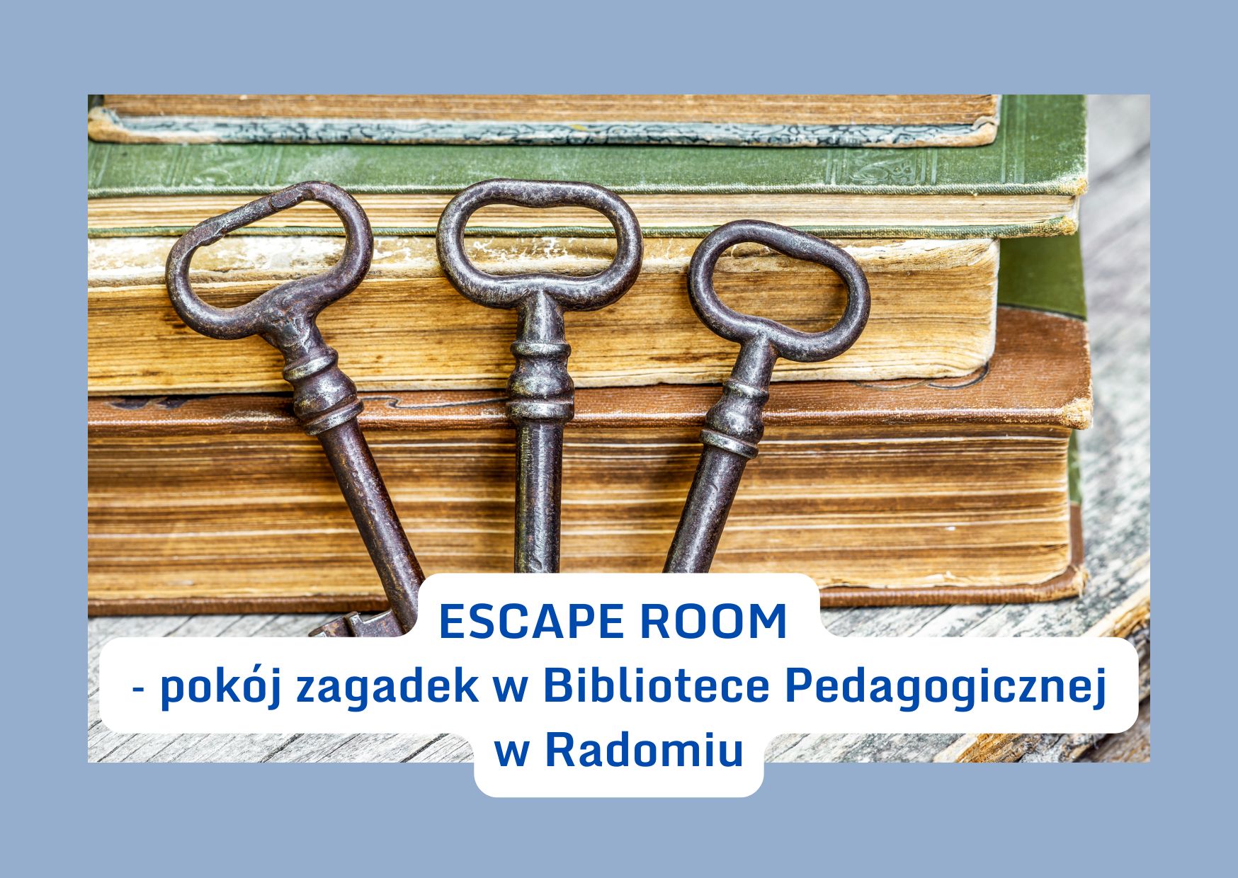 ESCAPE ROOM – pokój zagadek w Bibliotece Pedagogicznej w Radomiu