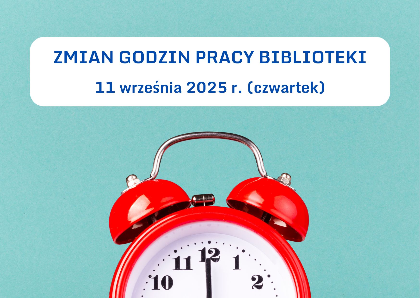 Zmiana godzin pracy biblioteki w dniu 11 września 2025