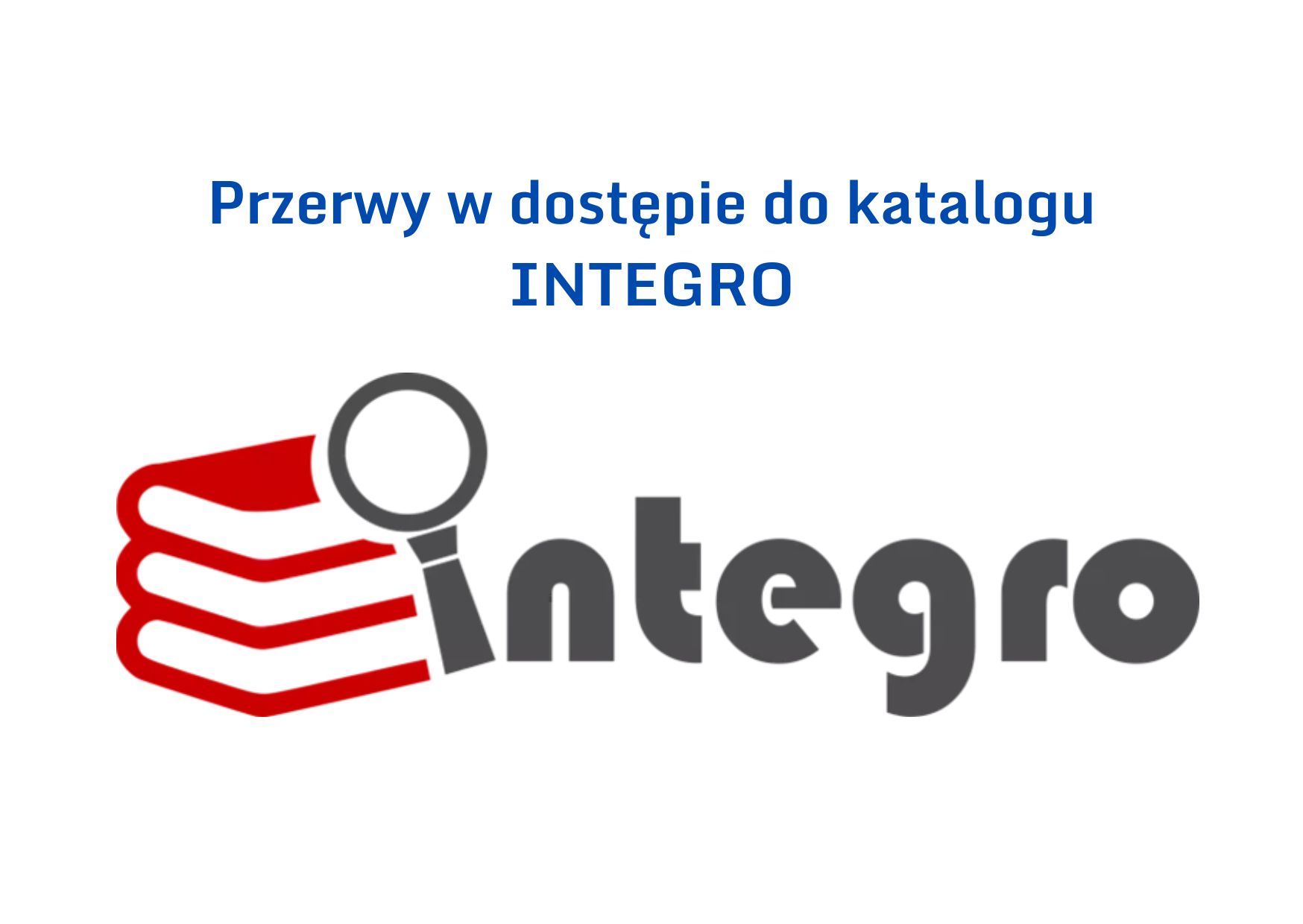 Przerwy w dostępie do katalogu INTEGRO