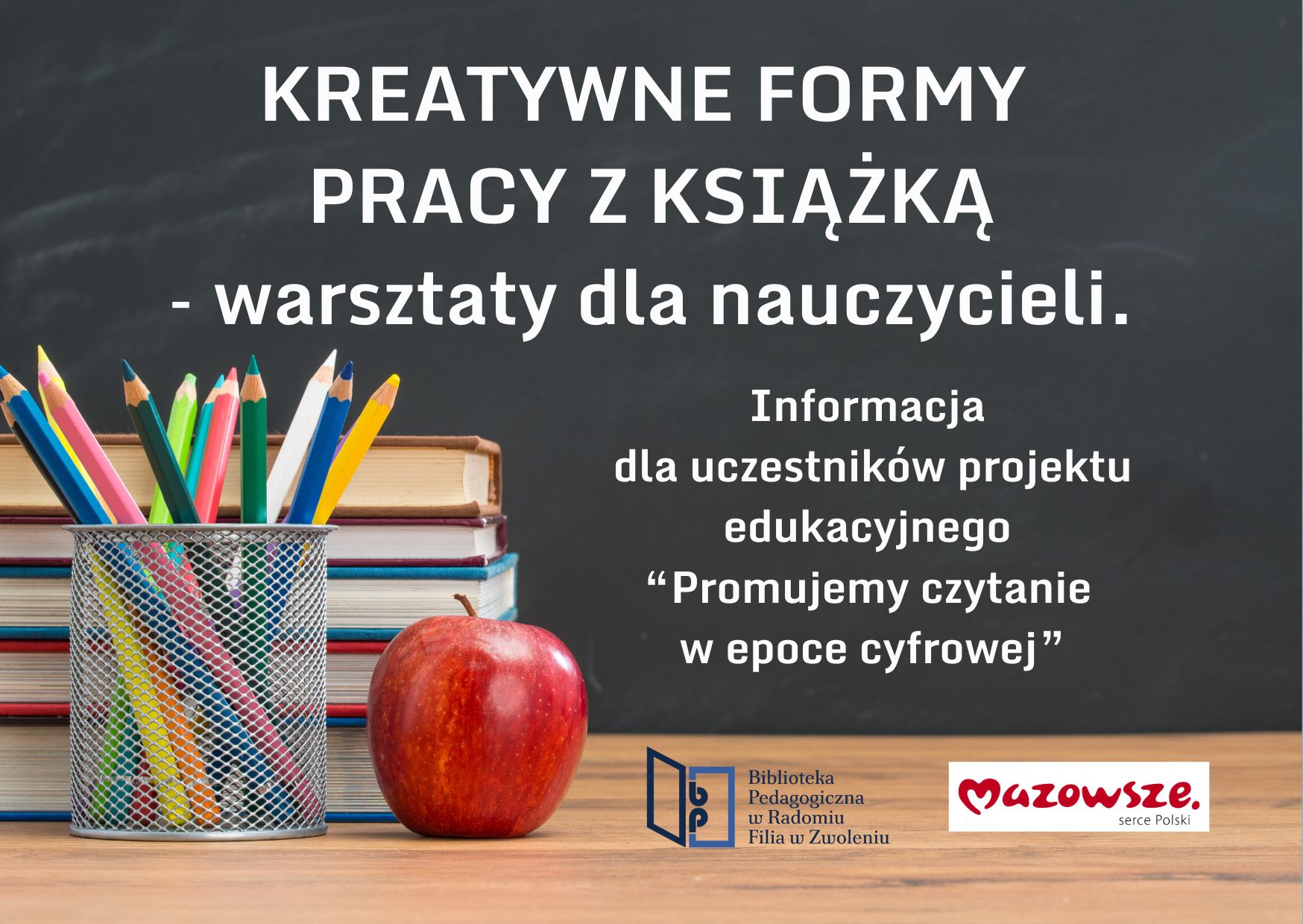 Warsztaty dla nauczycieli Kreatywne formy pracy z książką" w ramach projektu promujemy czytanie w epoce cyfrowej"