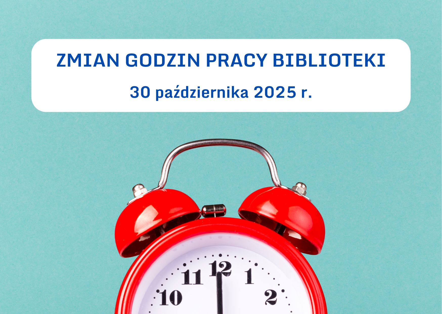 Szanowni Czytelnicy, w dniu 30 października 2025 roku (czwartek) biblioteka czynna w godz. 8.30 – 15.00. Za utrudnienia przepraszamy.