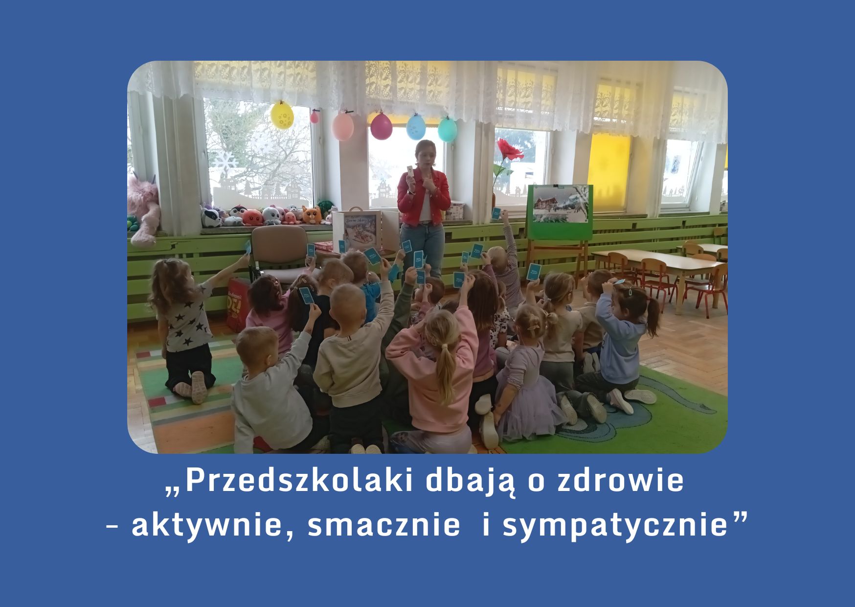 „Przedszkolaki dbają o zdrowie - aktywnie, smacznie i sympatycznie” - zajęcia edukacyjne w Publicznym Przedszkolu Nr 1 w Zwoleniu