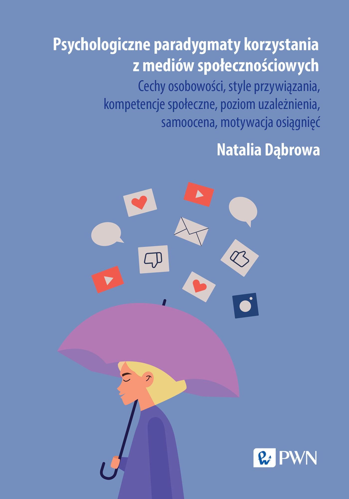 Okładka książki o tytule Psychologiczne paradygmaty korzystania z mediów społecznościowych : cechy osobowości, style przywiązania, kompetencje społeczne, poziom uzależnienia, samoocena, motywacja osiągnięć