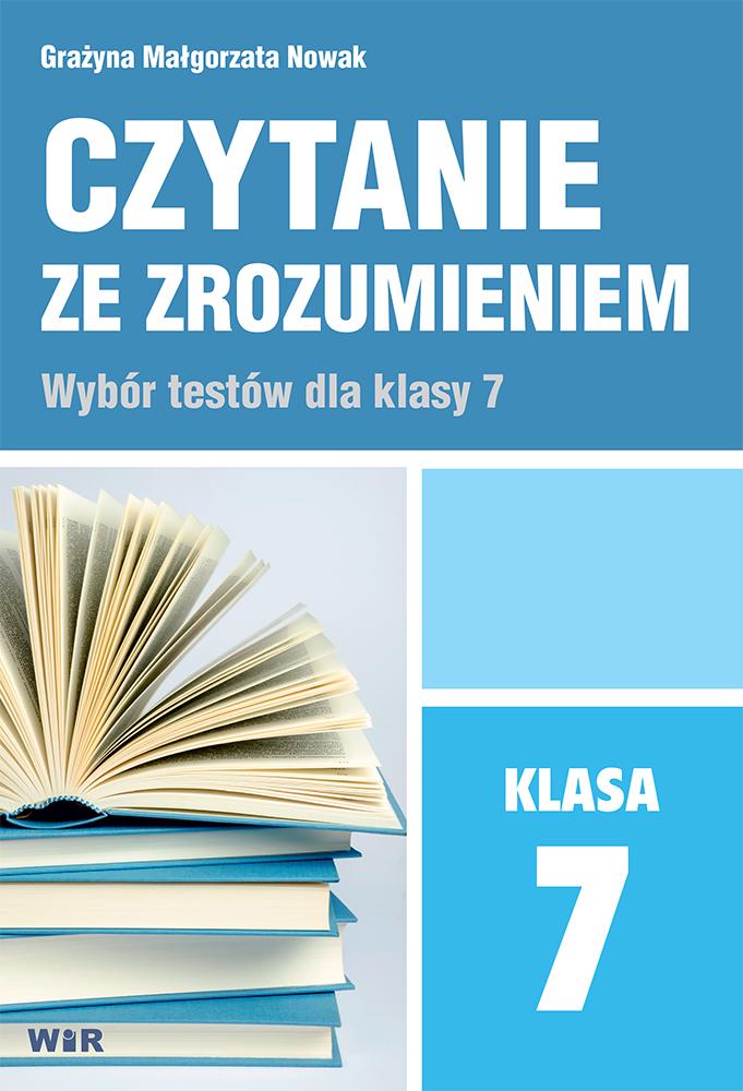 Okładka książki o tytule Czytanie ze zrozumieniem - Wybór testów dla klasy 7. Seria z 17