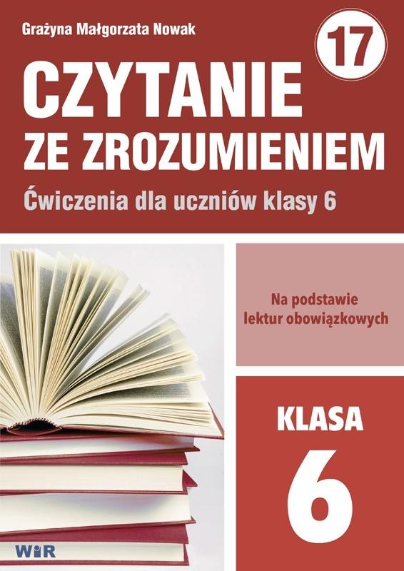 Okładka książki o tytule Czytanie ze zrozumieniem - Ćwiczenia dla klasy 6. Seria z 17