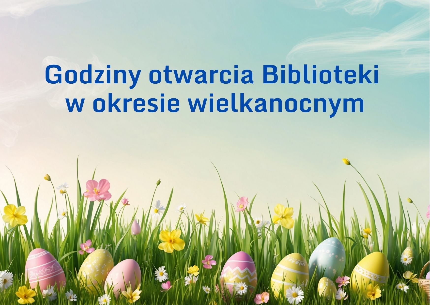 Godziny otwarcia Biblioteki w okresie wielkanocnym