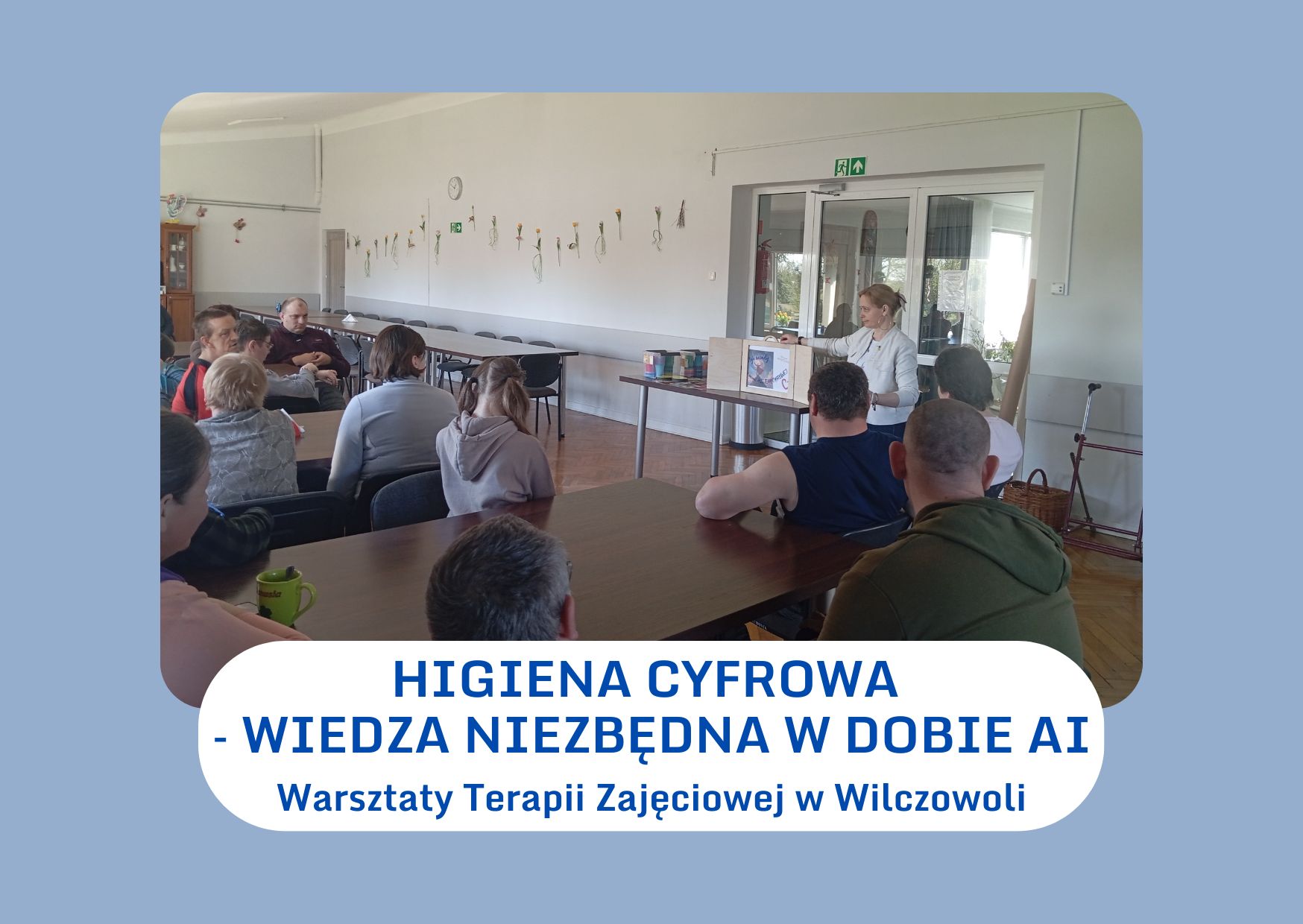 HIGIENA CYFROWA – WIEDZA NIEZBĘDNA W DOBIE AI. Zajęcia dla uczestników Warsztatów Terapii Zajęciowej w Wilczowoli