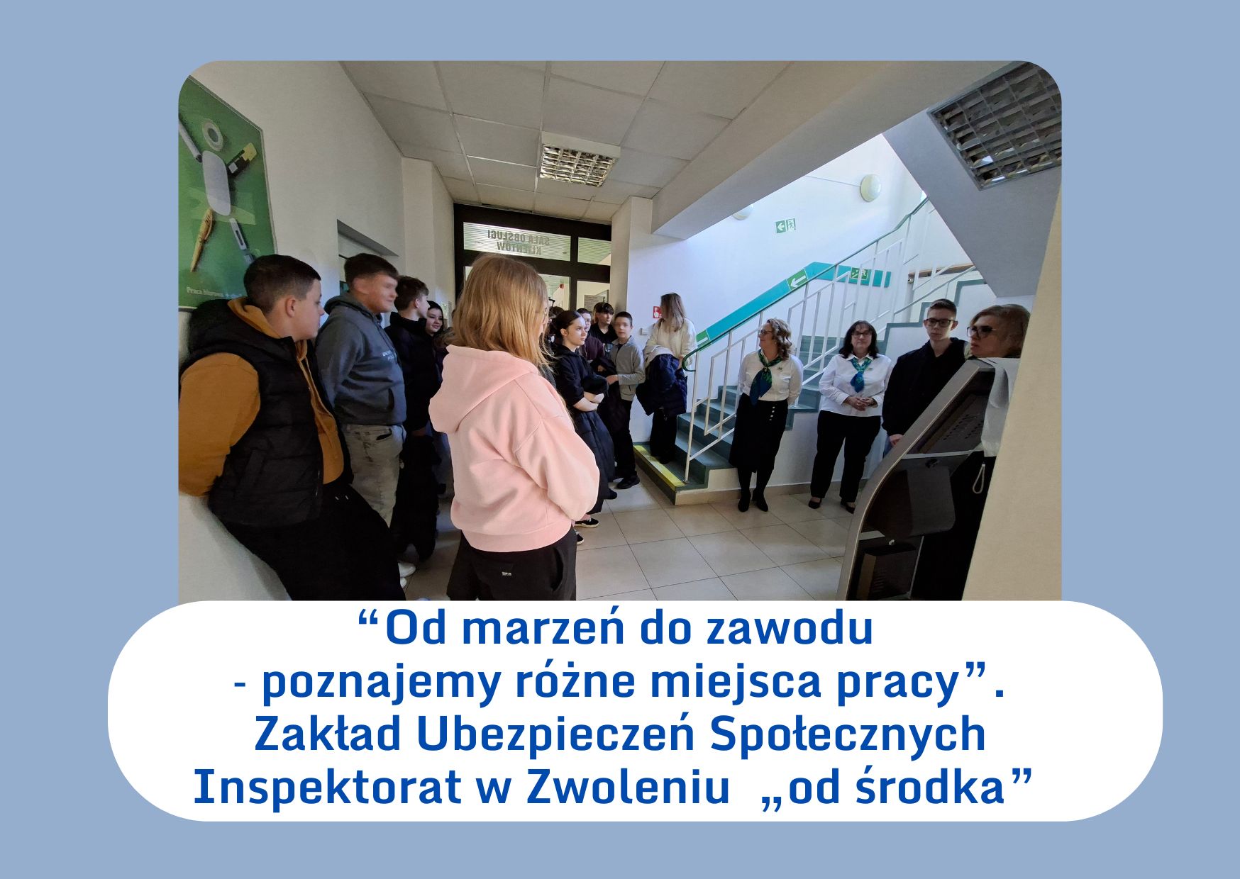 “Od marzeń do zawodu – poznajemy różne miejsca pracy”. Zakład Ubezpieczeń Społecznych Inspektorat w Zwoleniu „od środka”