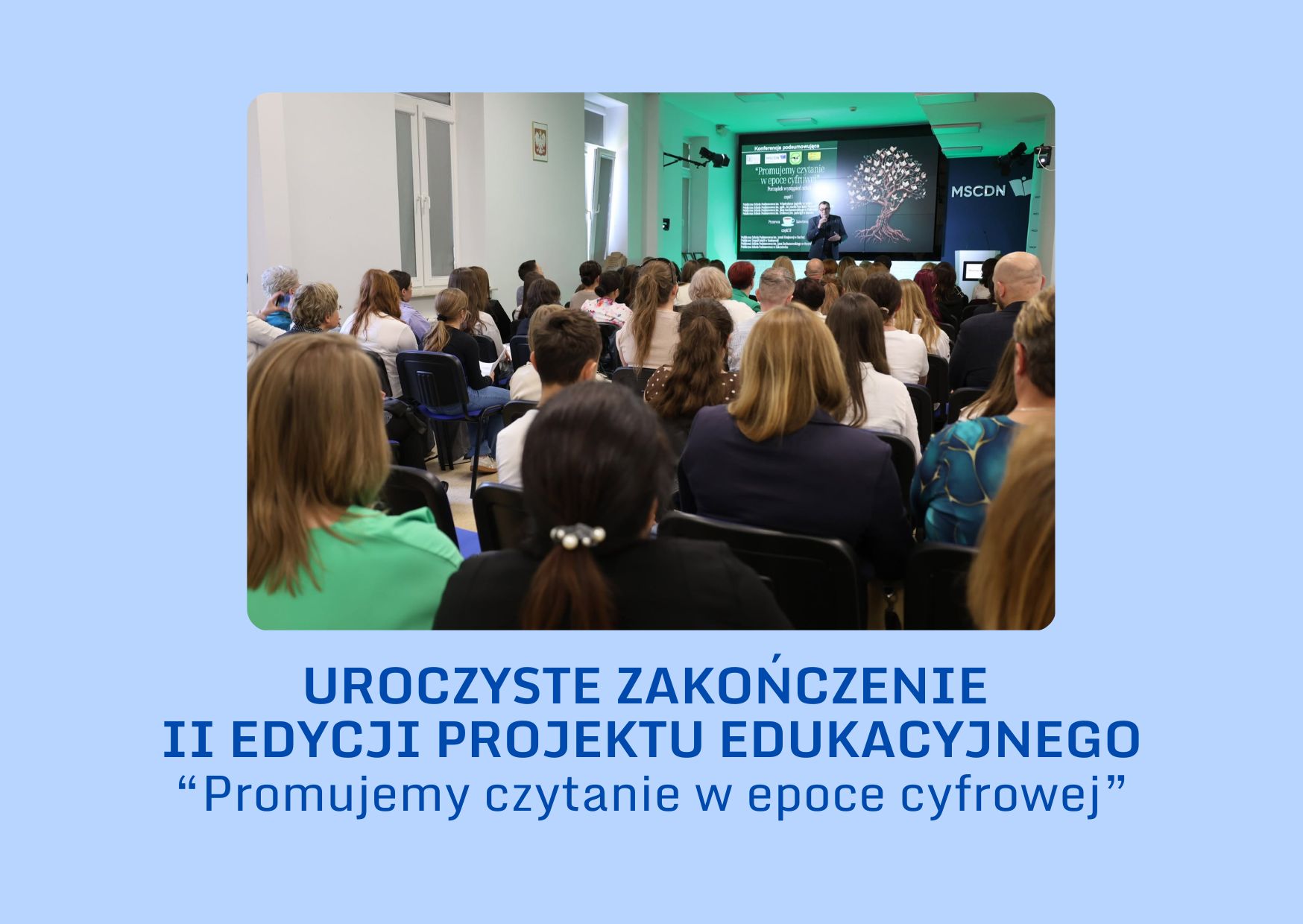 Uroczyste zakończenie II edycji projektu edukacyjnego "Promujemy czytanie w epoce cyfrowej"